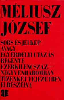 Mliusz Jzsef - Sors s jelkp avagy egy erdlyi utazs regnye ezerkilencszz...