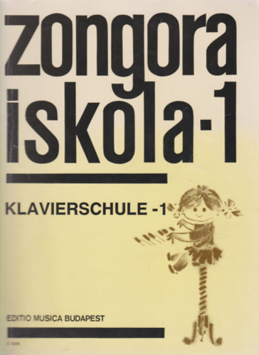 Fant�n� Kassai M�ria - Hern�di Lajosn� - Komj�thy Alad�rn� - M�th� Mikl�sn� - V. Inselt Katalin  (szerk.) - Zongora iskola - 1  Kezd�knek