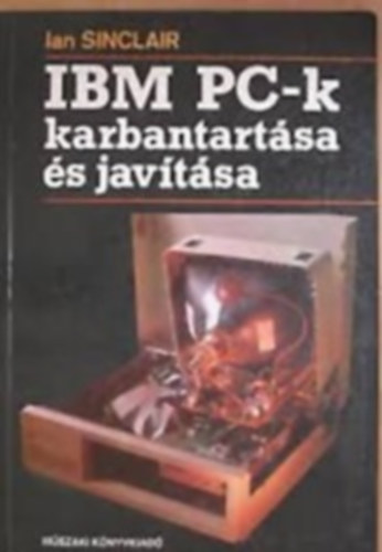 Ian Sinclair - IBM PC-k karbantartsa s javtsa