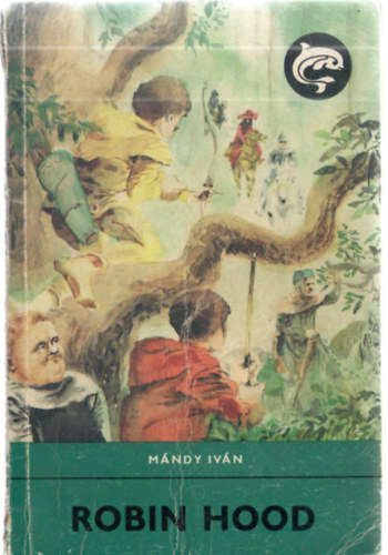 Mándy Iván - Robin Hood