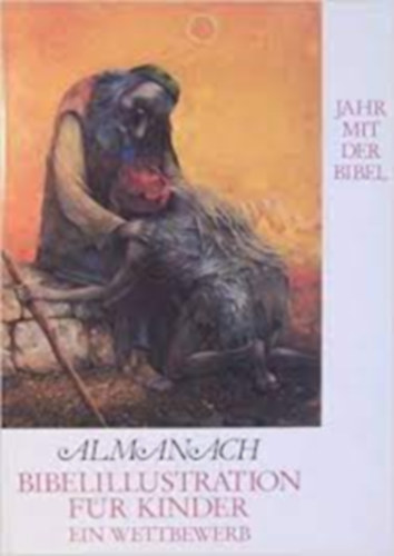 Maria Jepsen, G�nter Gorschenek Hans J Jaschke - Almanach - Bibelillustrationen f�r Kinder - Ein Wettbewerb