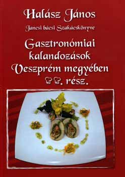 Hal�sz J�nos - Gasztron�miai kalandoz�sok Veszpr�m megy�ben 2.