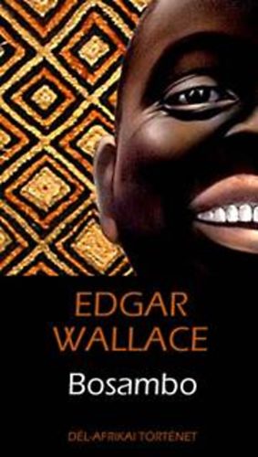 Edgar Wallace - Bosambo - Dl-afrikai trtnet