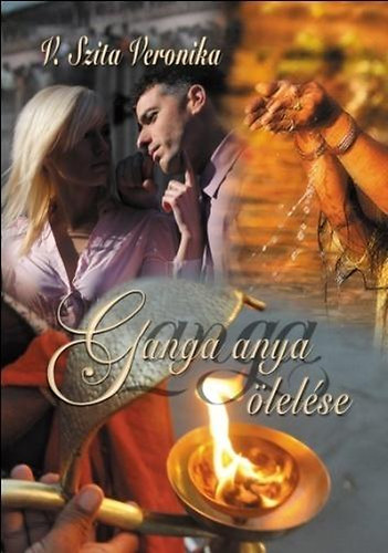 V. Szita Veronika - Ganga anya �lel�se