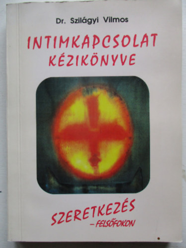 Dr. Szilgyi Vilmos - Intimkapcsolat kziknyve