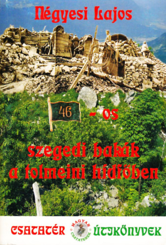 Ngyesi Lajos - 46-os szegedi bakk a tolmeini hdfben