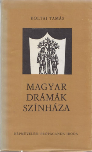 Koltai Tam�s - Magyar dr�m�k sz�nh�za