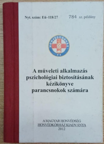 A m�veleti alkalmaz�s pszichol�giai biztos�t�s�nak k�zik�ynve parancsnokok sz�m�ra