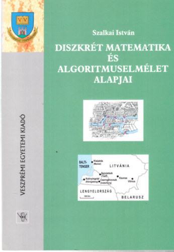 Szalkai István - Diszkrét matematika és algoritmuselmélet alapjai