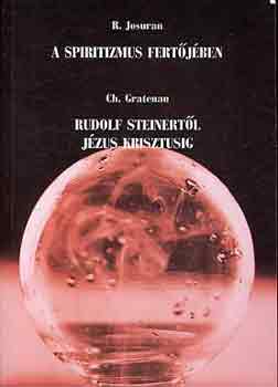R.-Gratenau, Ch. Josuran - A spiritizmus fertőjében-Rudolf Steinertől Jézus Krisztusig