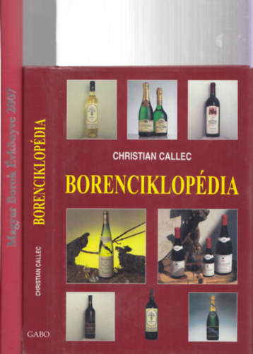 Komlsi Amina Christian Callec - 2db borszattal kapcsolatos m - Christian Callec: Borenciklopdia + Komlsi Amina: Magyar Borok vknyve 2007