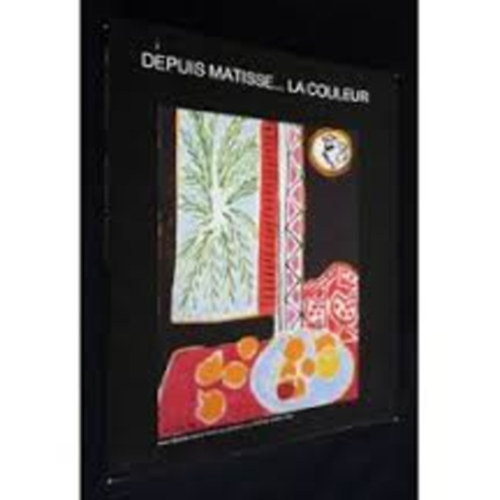 Yves & ROQUE , Georges & COUSSEAU , Henry-Claude & SZEMINSKI , Piotr. MICHAUD - Depuis Matisse. la Couleur