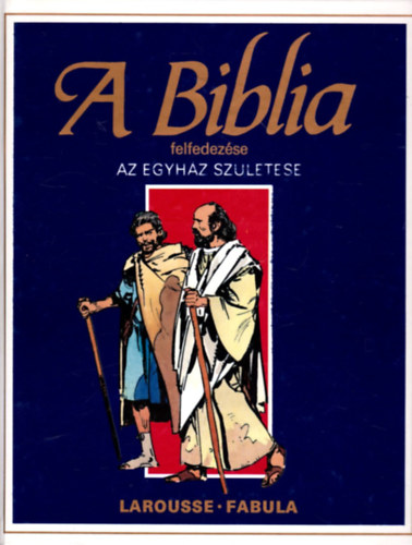 tienne Dahler  (feldolg.) - A Biblia felfedezse: jszvetsg 2. - Az egyhz szletse