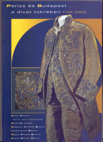 Catherine Join-Diéterle, Sophie Grossiord F. Dózsa Katalin - Párizs és Budapest a divat tükrében 1750-2003
