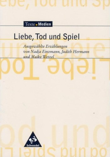 Maike Wetzel Judith Hermann - Liebe, Tod und Spiel - Ausgew�hlte Erz�hlungen