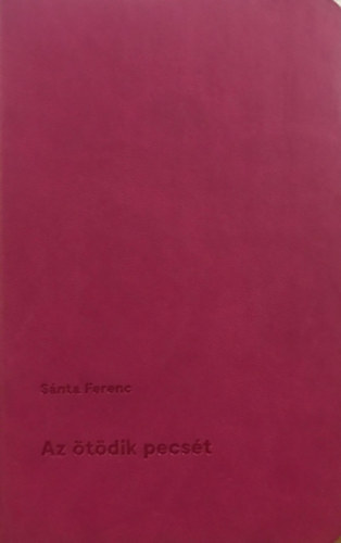 Sánta Ferenc - Az ötödik pecsét