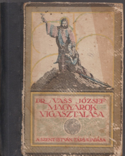 Vass Jzsef Dr. - Magyarok vigasztalsa