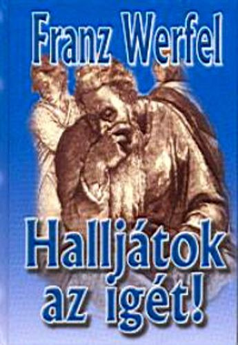 Franz Werfel - Hallj�tok az ig�t!