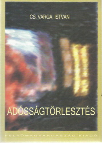Cs. Varga Istvn - Adssgtrleszts