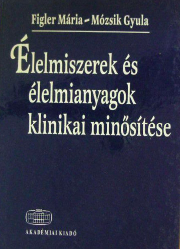 Figler Mria Mzsik Gyula - lelmiszerek s lelmianyagok klinikai minstse
