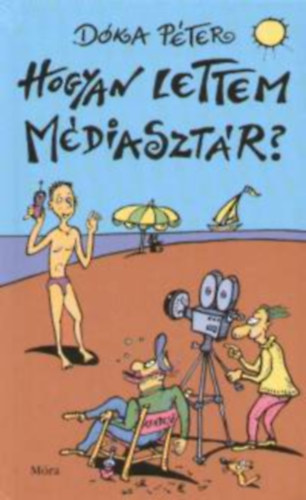 Dka Pter - Hogyan lettem mdiasztr?