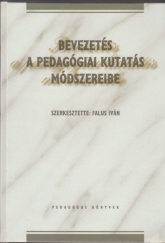 Bevezet�s a pedag�giai kutat�s m�dszereibe