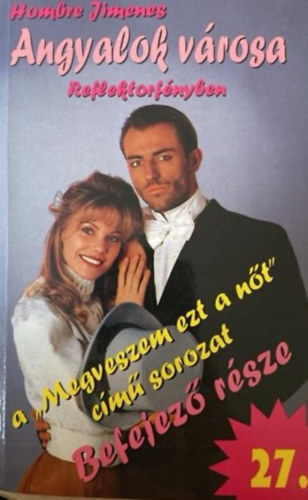 Hombre Jimenes - Angyalok vrosa 27. Reflektorfnyben