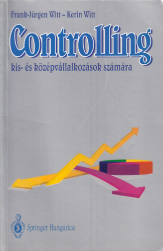 Frank-Jrgen s Kerin Witt - Controlling kis- s kzpvllalkozsok szmra