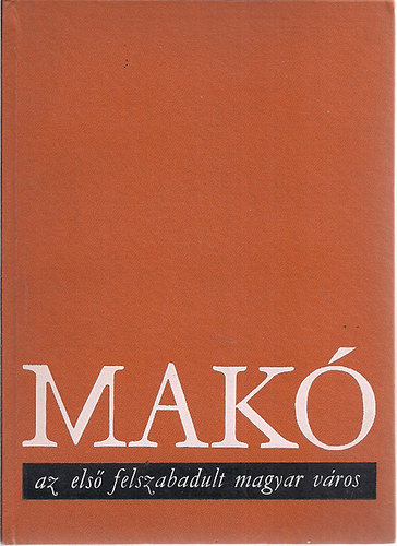 Tam�si, Pol�nyi Erdei - Mak� az els� felszabadult magyar v�ros