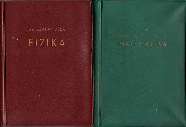 Dr. Szalay B�la Ob�dovics J. Gyula - 2 db term�szettudom�nyos k�nyv: Matematika + Fizika