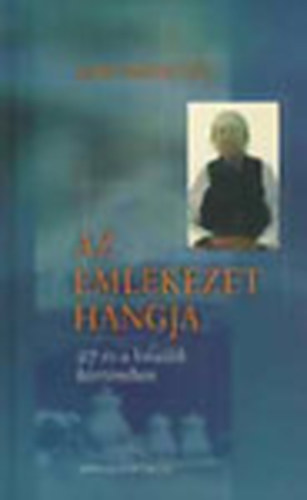 Adhe Taponcang - Az emlkezet hangja (27 v a knaiak brtnben)