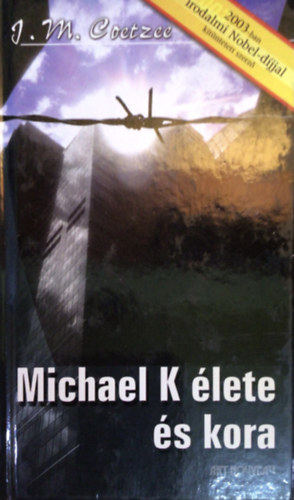 J. M. Coetzee - Michael K �lete �s kora