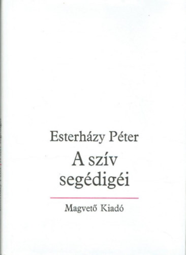 Esterhzy Pter - A szv segdigi - bevezets a szpirodalomba -