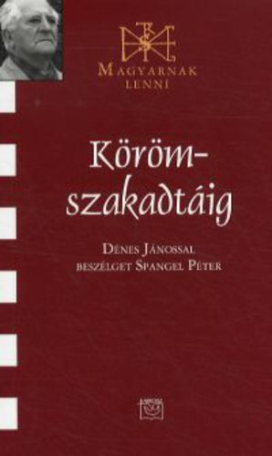 Spangel Pter - Krmszakadtig - Dnes Jnossal beszlget Spangel Pter