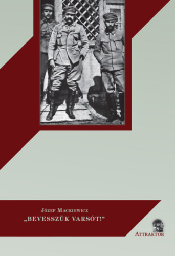 J�zef Mackiewicz - "Bevessz�k Vars�t!"