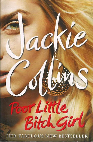Jackie Collins - Poor Little Bitch Girl