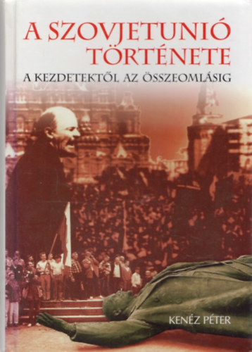 Ken�z P�ter - A Szovjet�ni� t�rt�nete
