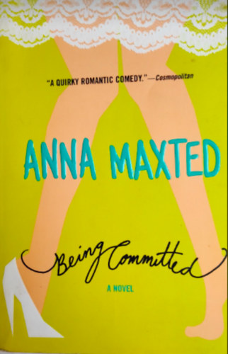 Anna Maxted - Being Committed
