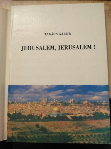 Takcs Gbor - Jerusalem, Jerusalem! (dediklt s szmozott pldny)