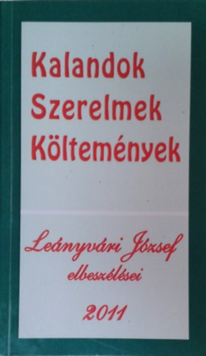 Leányvári József - Kalandok, szerelmek, költemények