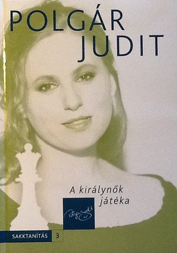 Polgr Judit - A kirlynk jtka (Polgr Judit sakkot tant 3.)