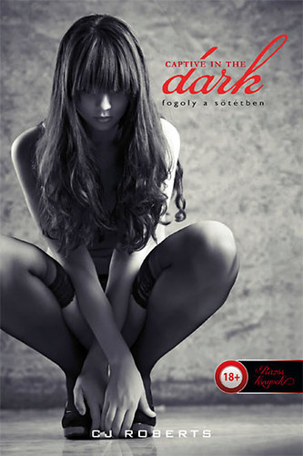 C.j. Roberts - Captive in the Dark - Fogoly a sttben
