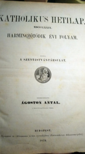 goston Antal szerkesztette - Katholikus hetilap harminctdik vi folyam.