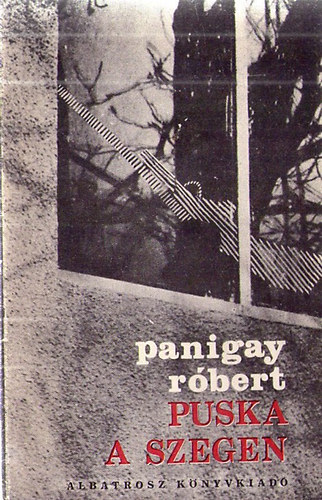 Panigay Róbert - Puska a szegen