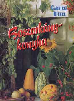 Gabriele Bickel - Boszorknykonyha