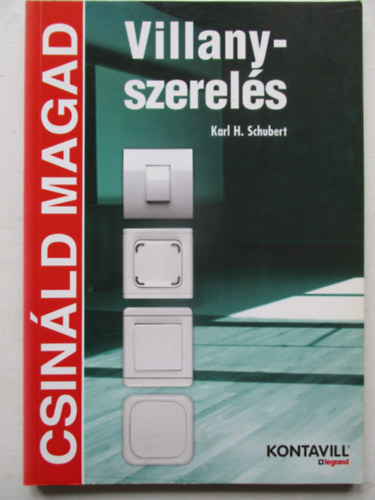 Karl H. Schubert - Villanyszerel�s (Csin�ld magad!)