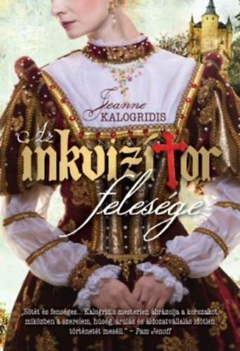 Jeanne Kalogridis - Az inkviz�tor feles�ge