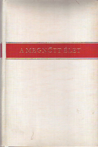 Illés Endre szerk - A megnőtt élet /Húsz év magyar elbeszéléseiből/