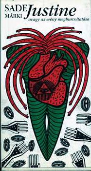 Sade Mrki - Justine, avagy az erny meghurcoltatsa   (+18, CSAK ERS IDEGZETEKNEK!)