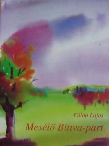F�l�p Lajos - Mes�l� Bittva-part